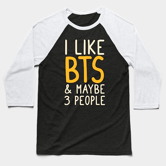 Bangtan I like BTS and maybe 3 people typography army | Morcaworks Baseball T-Shirt by Oricca